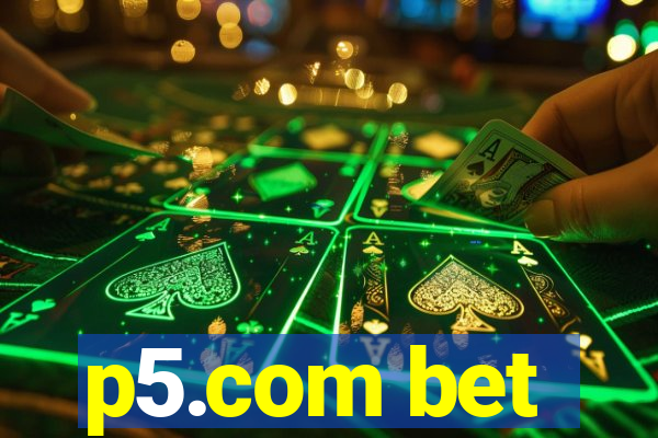 p5.com bet